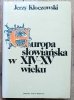 Jerzy Kłoczowski Europa słowiańska w XIV-XV wieku
